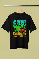 Color your world with courage | Unisex Oversized Classic T-Shirt
